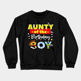 Aunty Of The Birthday Boy Toy Familly Matching Story Crewneck Sweatshirt